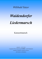 Waidendorfer Liedermarsch (B), Willibald Tatzer