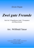 Zwei gute Freunde (B), Erwin Trojan / Willibald Tatzer
