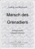 Marsch des Grenadiers (A), Ludwig van Beethoven  /  Eduard Scherzer