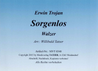 Sorgenlos (A), Erwin Trojan / Willibald Tatzer