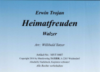 Heimatfreuden (A), Erwin Trojan / Willibald Tatzer