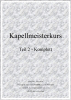 Kapellmeisterkurs 2, Komplette Ausgabe