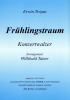 Frühlingstraum (B), Erwin Trojan / Willibald Tatzer