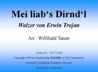 Mei liabs Dirndl (A), Erwin Trojan / Willibald Tatzer
