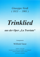 Trinklied aus "La Traviata" (A), Giuseppe Verdi / Willibald Tatzer
