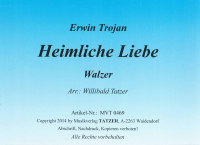 Heimliche Liebe (A), Erwin Trojan / Willibald Tatzer