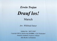 Drauf los! (A), Erwin Trojan / Willibald Tatzer