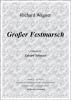 Grosser Festmarsch (B), Richard Wagner / Eduard Scherzer