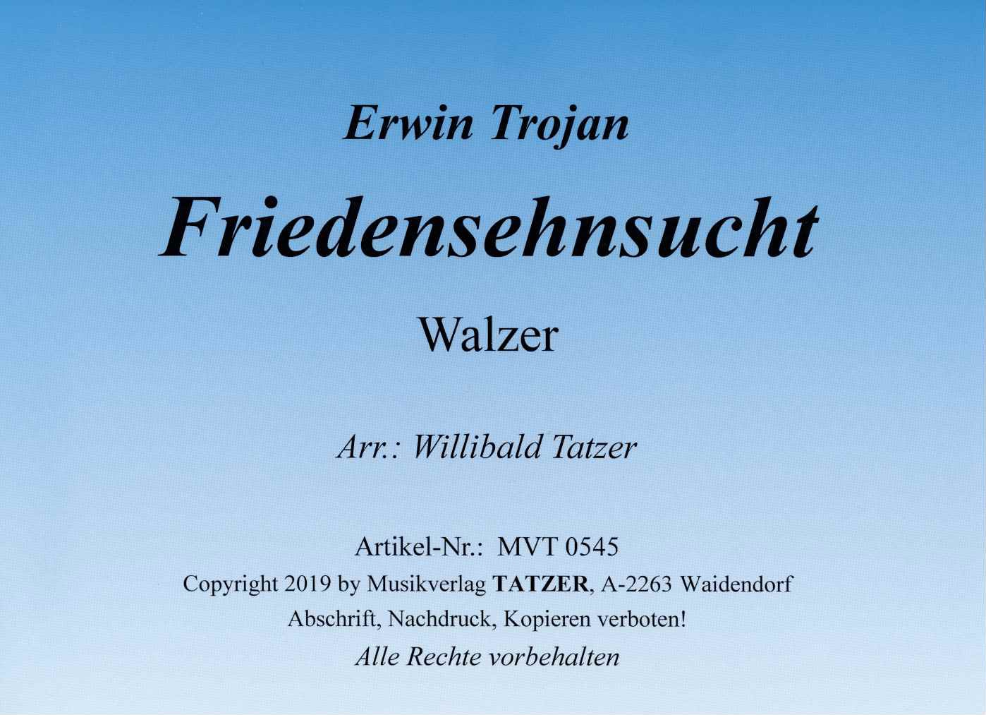 Friedensehnsucht (B), Erwin Trojan / Willibald Tatzer