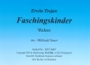 Faschingskinder (A), Erwin Trojan / Willibald Tatzer